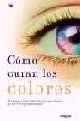 COMO CURAN LOS COLORES | 9788479019136 | Llibres Parcir | Llibreria Parcir | Llibreria online de Manresa | Comprar llibres en català i castellà online