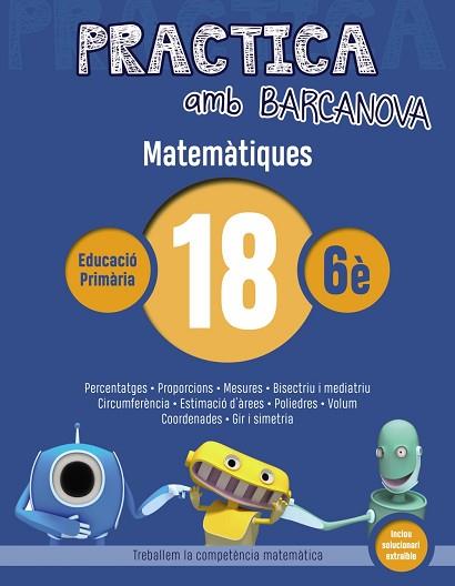 PRACTICA AMB BARCANOVA. MATEMÀTIQUES 18 | 9788448945671 | Llibres Parcir | Llibreria Parcir | Llibreria online de Manresa | Comprar llibres en català i castellà online