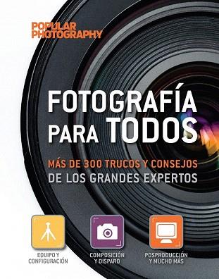 FOTOGRAFÍA PARA TODOS MÁS DE 300 TRUCOS Y CONSEJOS DE LOS GRANDES EXPERTOS. | 9788497859387 | AA. VV. | Llibres Parcir | Llibreria Parcir | Llibreria online de Manresa | Comprar llibres en català i castellà online