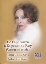 DE ESPERANZA A ESPERANZA ROY (UNA GRAN ACTRIZ) | 9788417262594 | JESÚS GARCÍA ORTS | Llibres Parcir | Llibreria Parcir | Llibreria online de Manresa | Comprar llibres en català i castellà online