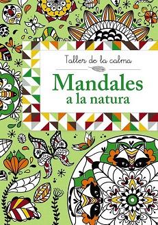 TALLER DE LA CALMA. MANDALES A LA NATURA | 9788499066639 | VV. AA. | Llibres Parcir | Librería Parcir | Librería online de Manresa | Comprar libros en catalán y castellano online