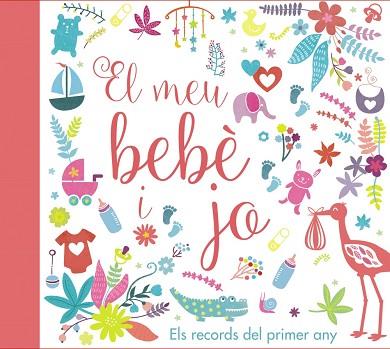 EL MEU BEBÈ I JO. ELS RECORDS DEL PRIMER ANY | 9788499067728 | VV. AA. | Llibres Parcir | Llibreria Parcir | Llibreria online de Manresa | Comprar llibres en català i castellà online