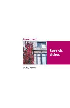 RERE ELS VIDRES | 9788415269359 | JAUME HUCH | Llibres Parcir | Llibreria Parcir | Llibreria online de Manresa | Comprar llibres en català i castellà online