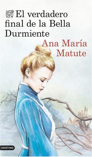 EL VERDADERO FINAL DE LA BELLA DURMIENTE | 9788423348664 | ANA MARÍA MATUTE | Llibres Parcir | Llibreria Parcir | Llibreria online de Manresa | Comprar llibres en català i castellà online