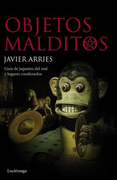 OBJETOS MALDITOS | 9788415864813 | JAVIER ARRIES | Llibres Parcir | Llibreria Parcir | Llibreria online de Manresa | Comprar llibres en català i castellà online