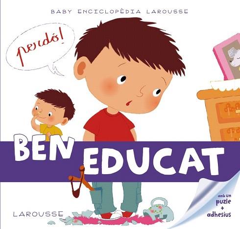 BABY ENCICLOPÈDIA LAROUSSE: BEN EDUCAT | 9788415785965 | LAROUSSE EDITORIAL | Llibres Parcir | Llibreria Parcir | Llibreria online de Manresa | Comprar llibres en català i castellà online