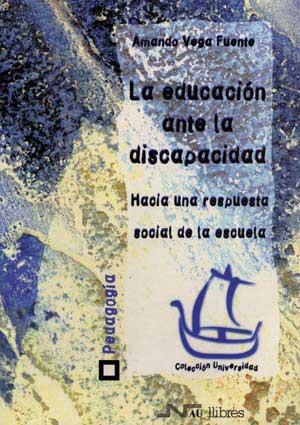 LA EDUCACION ANTE LA DISCAPACIDAD | 9788476426098 | VEGA FUENTE | Llibres Parcir | Llibreria Parcir | Llibreria online de Manresa | Comprar llibres en català i castellà online