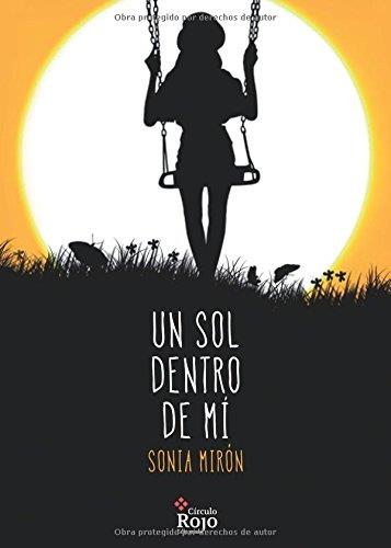 UN SOL DENTRO DE MÍ | 9788491400202 | MIRÓN TORRES, SONIA | Llibres Parcir | Llibreria Parcir | Llibreria online de Manresa | Comprar llibres en català i castellà online