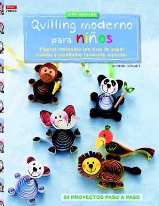 QUILLING MODERNO PARA NIÑOS | 9788498744651 | SCHMITT, GUDRUN | Llibres Parcir | Librería Parcir | Librería online de Manresa | Comprar libros en catalán y castellano online