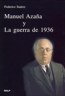 MANUEL AZAÐA Y LA GUERRA DE 1936 | 9788432133190 | FEDERICO SUAREZ | Llibres Parcir | Llibreria Parcir | Llibreria online de Manresa | Comprar llibres en català i castellà online