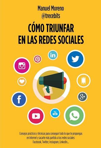 CÓMO TRIUNFAR EN LAS REDES SOCIALES | 9788498753868 | MANUEL MORENO MOLINA | Llibres Parcir | Llibreria Parcir | Llibreria online de Manresa | Comprar llibres en català i castellà online