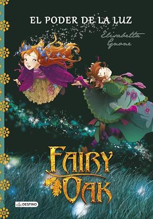 FAIRY OAK. EL PODER DE LA LUZ | 9788408131977 | ELISABETTA GNONE | Llibres Parcir | Llibreria Parcir | Llibreria online de Manresa | Comprar llibres en català i castellà online