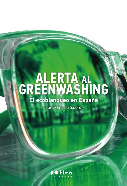 ALERTA: GREENWASHING | 9788418580772 | JAUME, ENCISO | Llibres Parcir | Llibreria Parcir | Llibreria online de Manresa | Comprar llibres en català i castellà online