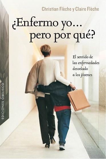 ¿ENFERMO YO... PERO POR QUÉ? | 9788415968535 | FLÈCHE, CHRISTIAN / FLÈCHE, CLAIRE | Llibres Parcir | Llibreria Parcir | Llibreria online de Manresa | Comprar llibres en català i castellà online