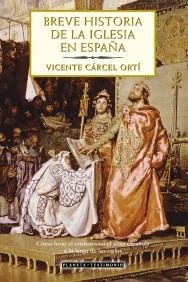 BREVE HISTORIA DE LA IGLESIA EN ESPAÐA | 9788408049500 | CARCEL ORTI | Llibres Parcir | Llibreria Parcir | Llibreria online de Manresa | Comprar llibres en català i castellà online