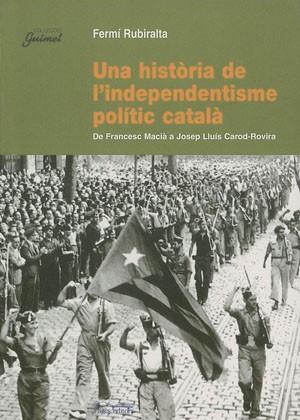 UNA HISTORIA DE L INDEPENDENTISME CATALA | 9788497791373 | RUBIRALTA FERMI | Llibres Parcir | Llibreria Parcir | Llibreria online de Manresa | Comprar llibres en català i castellà online