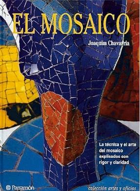 EL MOSAICO col arte y oficios | 9788434221321 | CHAVARRIA | Llibres Parcir | Librería Parcir | Librería online de Manresa | Comprar libros en catalán y castellano online