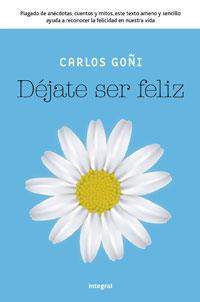 DEJATE SER FELIZ | 9788492981021 | GOÐI CARLOS | Llibres Parcir | Llibreria Parcir | Llibreria online de Manresa | Comprar llibres en català i castellà online