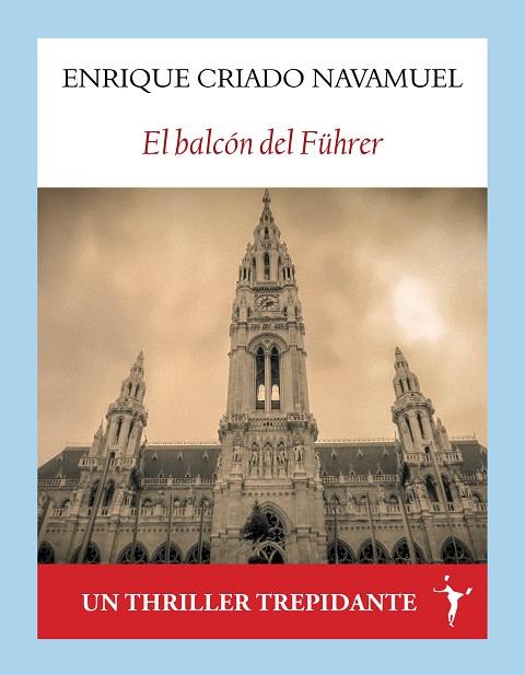 EL BALCÓN DEL FÜHRER | 9788412853018 | CRIADO NAVAMUEL, ENRIQUE | Llibres Parcir | Llibreria Parcir | Llibreria online de Manresa | Comprar llibres en català i castellà online