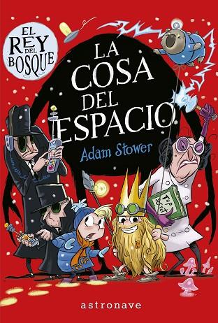 EL REY DEL BOSQUE 3. LA COSA DEL ESPACIO | 9788467944556 | STOWER, ADAM | Llibres Parcir | Llibreria Parcir | Llibreria online de Manresa | Comprar llibres en català i castellà online