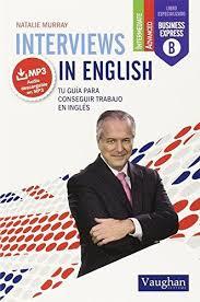 INTERVIEWS IN ENGLISH. GUIA PARA ENCONTRAR TRABAJO INGLES | 9788416094394 | MURAY, NATALIE | Llibres Parcir | Llibreria Parcir | Llibreria online de Manresa | Comprar llibres en català i castellà online