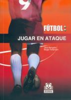 FUTBOL JUGAR EN ATAQUE | 9788480196895 | BANGSBO | Llibres Parcir | Llibreria Parcir | Llibreria online de Manresa | Comprar llibres en català i castellà online