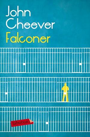 FALCONER | 9788416600298 | JOHN CHEEVER | Llibres Parcir | Llibreria Parcir | Llibreria online de Manresa | Comprar llibres en català i castellà online