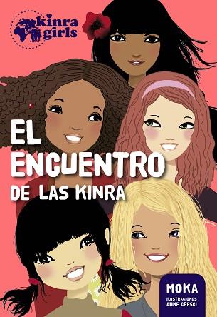 KINRA GIRLS 1. EL ENCUENTRO DE LAS KINRA | 9788424655532 | MOKA | Llibres Parcir | Librería Parcir | Librería online de Manresa | Comprar libros en catalán y castellano online