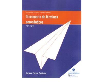 DICCIONARIO DE TÉRMINOS AERONÁUTICOS. INGLÉS-ESPAÑOL | PODI62901 | FORERO CALDERÓN  GERMÁN/NORMAN ACEVEDO  EDUARDO | Llibres Parcir | Llibreria Parcir | Llibreria online de Manresa | Comprar llibres en català i castellà online