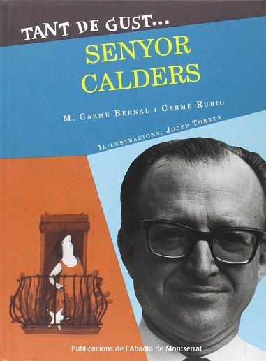 TANT DE GUST DE CONÈIXER-LO, SENYOR CALDERS | 9788498837933 | RUBIO, CARME / BERNAL, CARME | Llibres Parcir | Llibreria Parcir | Llibreria online de Manresa | Comprar llibres en català i castellà online