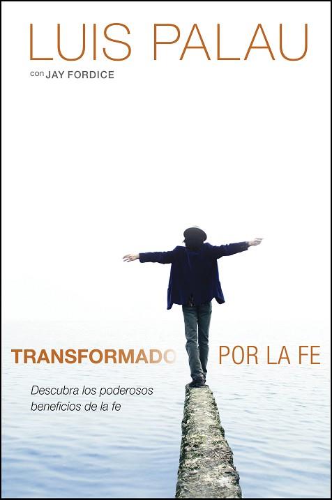 TRANSFORMADO POR LA FE | PODI96740 | PALAU  LUIS | Llibres Parcir | Llibreria Parcir | Llibreria online de Manresa | Comprar llibres en català i castellà online