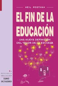 FIN DE LA EDUCACION | 9788480634076 | POSTMAN | Llibres Parcir | Librería Parcir | Librería online de Manresa | Comprar libros en catalán y castellano online