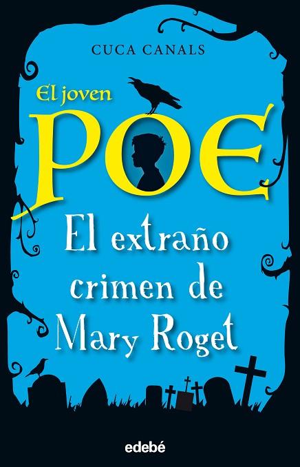 EL JOVEN POE: EL EXTRAÑO CRIMEN DE MARY ROGET | 9788468331843 | CANALS, CUCA / SEUDÓNIMO | Llibres Parcir | Llibreria Parcir | Llibreria online de Manresa | Comprar llibres en català i castellà online