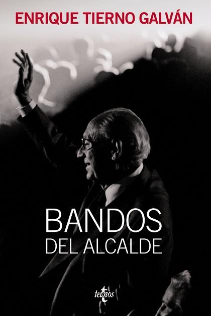 BANDOS DEL ALCALDE | 9788430952687 | TIERNO GALVÁN, ENRIQUE | Llibres Parcir | Llibreria Parcir | Llibreria online de Manresa | Comprar llibres en català i castellà online