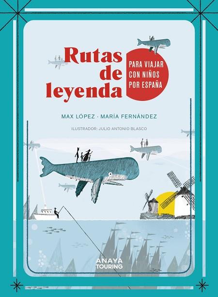 RUTAS DE LEYENDA PARA VIAJAR CON NIÑOS POR ESPAÑA | 9788491583103 | LÓPEZ TORRES, MÁXIMO/FERNÁNDEZ ESTEBAN, MARÍA | Llibres Parcir | Llibreria Parcir | Llibreria online de Manresa | Comprar llibres en català i castellà online