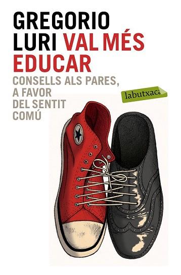 VAL MÉS EDUCAR | 9788499309354 | GREGORIO LURI | Llibres Parcir | Librería Parcir | Librería online de Manresa | Comprar libros en catalán y castellano online