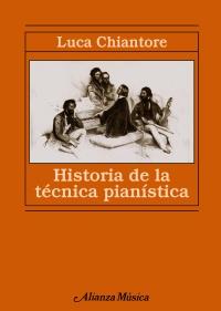 HISTORIA DE LA TECNICA PIANISTICA | 9788420678955 | LUCA CHIANTORE | Llibres Parcir | Librería Parcir | Librería online de Manresa | Comprar libros en catalán y castellano online