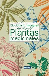 DICCIONARIO INTEGRAL DE PLANTAS MEDICINALES | 9788479018412 | Llibres Parcir | Llibreria Parcir | Llibreria online de Manresa | Comprar llibres en català i castellà online