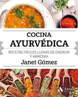 COCINA AYURVÉDICA | 9788497359023 | GÓMEZ, JANET | Llibres Parcir | Llibreria Parcir | Llibreria online de Manresa | Comprar llibres en català i castellà online