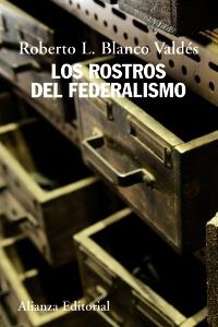 Rostros del federalismo, Los | 9788420669649 | Blanco Valdés, Roberto L. | Llibres Parcir | Llibreria Parcir | Llibreria online de Manresa | Comprar llibres en català i castellà online