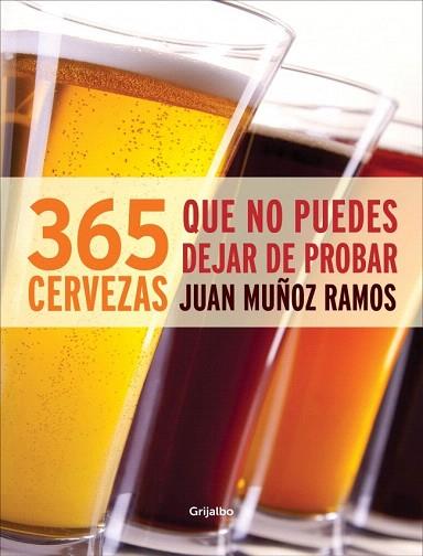 365 CERVEZAS QUE NO PUEDES DEJAR DE PROBAR | 9788415989165 | MUÑOZ,JUAN | Llibres Parcir | Llibreria Parcir | Llibreria online de Manresa | Comprar llibres en català i castellà online