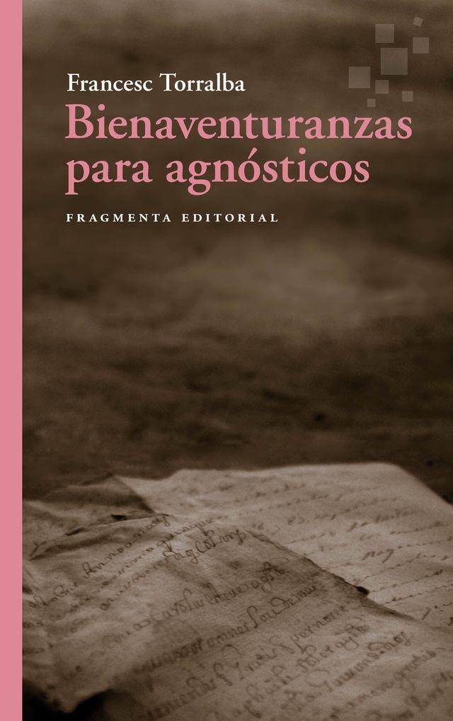 BIENAVENTURANZAS PARA AGNÓSTICOS | 9788410188556 | TORRALBA, FRANCESC | Llibres Parcir | Llibreria Parcir | Llibreria online de Manresa | Comprar llibres en català i castellà online