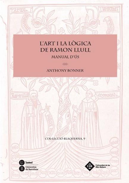 L'ART I LA LÒGICA DE RAMON LLULL. MANUAL D'ÚS | 9788447535507 | BONNER, ANTHONY | Llibres Parcir | Llibreria Parcir | Llibreria online de Manresa | Comprar llibres en català i castellà online