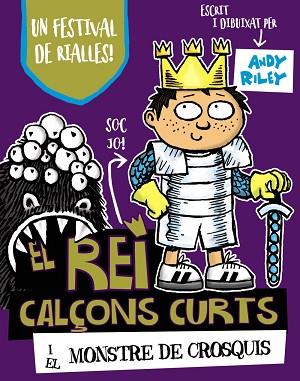 EL REI CALÇONS CURTS I EL MONSTRE DE CROSQUIS | 9788499068435 | RILEY, ANDY | Llibres Parcir | Llibreria Parcir | Llibreria online de Manresa | Comprar llibres en català i castellà online