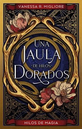 UNA JAULA DE HILOS DORADOS | 9788419252098 | MIGLIORE, VANESSA R. | Llibres Parcir | Llibreria Parcir | Llibreria online de Manresa | Comprar llibres en català i castellà online