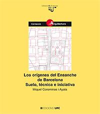 LOS ORIGENES DEL ENSANCHE DE BARCELONA SUELO TECNICA | 9788483015711 | COROMINAS I AYALA | Llibres Parcir | Llibreria Parcir | Llibreria online de Manresa | Comprar llibres en català i castellà online