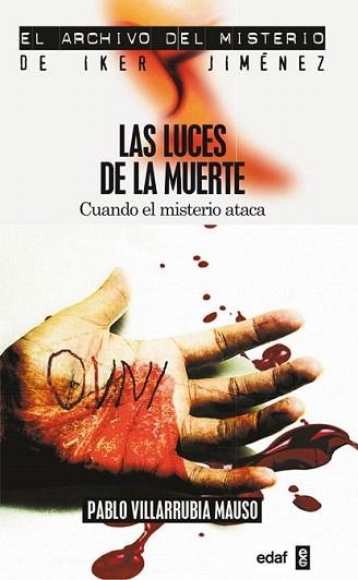 LAS LUCES DE LA MUERTE CUANDO EL MISTERIO ATACA | 9788441415089 | VILLARRUBIA MAUSO PABLO | Llibres Parcir | Llibreria Parcir | Llibreria online de Manresa | Comprar llibres en català i castellà online