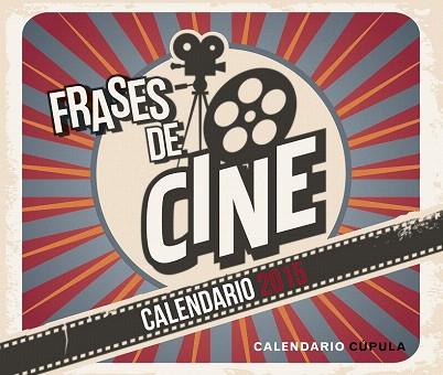 CALENDARIO SOBREMESA FRASES DE CINE 2015 | 9788448019709 | AA. VV. | Llibres Parcir | Llibreria Parcir | Llibreria online de Manresa | Comprar llibres en català i castellà online