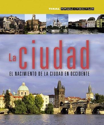 LA CIUDAD EL NACIMIENTO DE LA CIUDAD EN OCCIDENTE | 9788499281056 | FRANCHETTI PARDO, VITTORIO | Llibres Parcir | Llibreria Parcir | Llibreria online de Manresa | Comprar llibres en català i castellà online