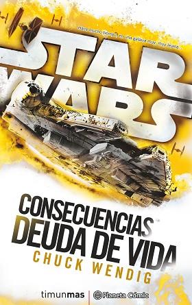 STAR WARS CONSECUENCIAS. DEUDA DE VIDA (NOVELA) | 9788416816132 | CHUCK WENDIG | Llibres Parcir | Llibreria Parcir | Llibreria online de Manresa | Comprar llibres en català i castellà online